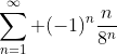 \sum_{n=1}^{\infty} (-1)^n\frac{n}{8^n}