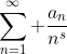 \sum_{n=1}^{\infty} \dfrac{a_n}{n^s}