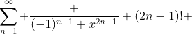 \sum_{n=1}^{\infty} \frac {(-1)^{n-1} x^{2n-1}} {(2n-1)!} 