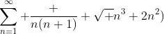 \sum_{n=1}^{\infty} \frac {n(n+1)} {\sqrt {n^3+2n^2)}}