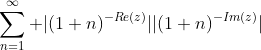 \sum_{n=1}^{\infty} |(1+n)^{-Re(z)}||(1+n)^{-Im(z)}|