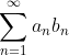 \sum_{n=1}^{\infty}a_nb_n