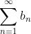 \sum_{n=1}^{\infty}b_n