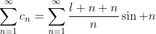 \sum_{n=1}^{\infty}c_n=\sum_{n=1}^{\infty}\frac{\l n n}{n}\sin n
