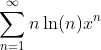 \sum_{n=1}^{\infty}n\ln(n)x^n