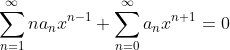 \sum_{n=1}^{\infty}na_nx^{n-1}+\sum_{n=0}^{\infty}a_nx^{n+1}=0