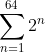 \sum_{n=1}^{64}2^n