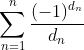 \sum_{n=1}^{n}\frac{(-1)^{d_{n}}}{d_{n}}\