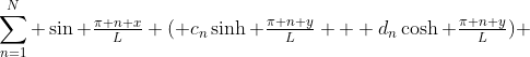 \sum_{n=1}^N \sin \tfrac{\pi n x}{L} ( c_n\sinh \tfrac{\pi n y}{L} + d_n\cosh \tfrac{\pi n y}{L}) 