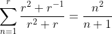 \sum_{n=1}^r\frac{r^2+r^{-1}}{r^2+r}=\frac{n^2}{n+1}