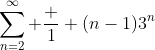 \sum_{n=2}^\infty \frac 1 {(n-1)3^n}
