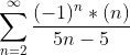 \sum_{n=2}^{\infty}{\frac{(-1)^{n}*(n)}{5n-5}}