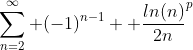\sum_{n=2}^{\infty} (-1)^{n-1}  \frac{ln(n)}{2n}^{p}