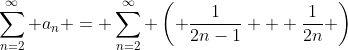 \sum_{n=2}^{\infty} a_n = \sum_{n=2}^{\infty} \left( \frac{1}{2n-1} + \frac{1}{2n} \right)