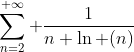 \sum_{n=2}^{+\infty} \frac{1}{n \ln (n)}