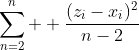 \sum_{n=2}^{n}  \frac{(z_i-x_i)^2}{n-2}