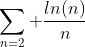 \sum_{n=2} \frac{ln(n)}{n}