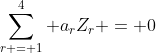 \sum_{r = 1}^{4} a_{r}Z_{r} = 0