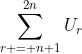 \sum_{r = n+1}^{2n}U_r