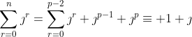 \sum_{r=0}^{n}\jmath^r=\sum_{r=0}^{p-2}\jmath^{r}+\jmath^{p-1}+\jmath^{p}\equiv 1+\jmath