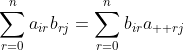 \sum_{r=0}^{n}a_{ir}b_{rj}=\sum_{r=0}^{n}b_{ir}a_{  rj}