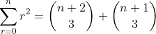 \sum_{r=0}^{n}r^2=\binom{n+2}{3}+\binom{n+1}{3}
