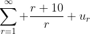 \sum_{r=1}^{\infty} \frac{r+10}{r} u_r