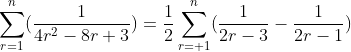 \sum_{r=1}^n(\frac{1}{4r^2-8r+3})=\frac{1}{2}\sum_{r= 1}^n(\frac{1}{2r-3}-\frac{1}{2r-1})