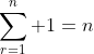 \sum_{r=1}^n 1=n