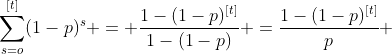 \sum_{s=o}^{[t]}(1-p)^{s} = \frac{1-(1-p)^{[t]}}{1-(1-p)} =\frac{1-(1-p)^{[t]}}{p} 