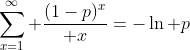 \sum_{x=1}^{\infty} {(1-p)^x\over x}=-\ln p
