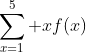 \sum_{x=1}^{5} xf(x)