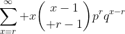 \sum_{x=r}^\infty x{x-1\choose r-1}p^rq^{x-r}