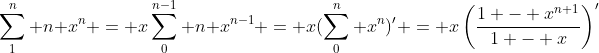 \sum_1^n n x^n = x\sum_0^{n-1} n x^{n-1} = x(\sum_0^n x^n)' = x\left(\frac{1 - x^{n+1}}{1 - x}\right)'