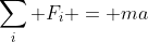 \sum_i F_i = ma