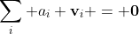 \sum_i a_i \bold{v}_i = \bold{0}