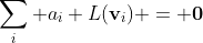 \sum_i a_i L(\bold{v}_i) = \bold{0}
