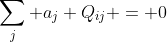 \sum_j a_j Q_{ij} = 0