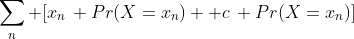 \sum_n [x_n\, Pr(X=x_n)+ c\, Pr(X=x_n)]