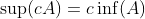 \sup(cA)=c\inf(A)