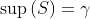 \sup\left(S\right)=\gamma