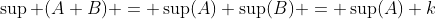 \sup (A+B) = \sup(A)+\sup(B) = \sup(A)+k