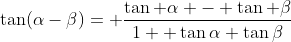\tan(\alpha-\beta)= \frac{\tan \alpha - \tan \beta}{1+ \tan\alpha \tan\beta}