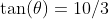 \tan(\theta)=10/3