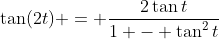 \tan(2t) = \frac{2\tan{t}}{1 - \tan^2{t}}