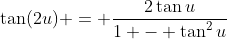 \tan(2u) = \frac{2\tan{u}}{1 - \tan^2{u}}
