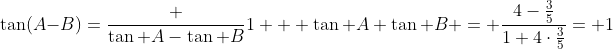 \tan(A-B)=\frac {\tan A-\tan B}{1 + \tan A \tan B} = \frac{4-\tfrac35}{1+4\cdot\tfrac35}= 1