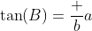 \tan(B)=\frac ba