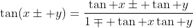\tan(x\pm y)=\frac{\tan x\pm \tan y}{1\mp \tan x\tan y}