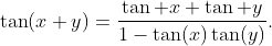 \tan(x+y)=\frac{\tan x+\tan y}{1-\tan(x)\tan(y)}.